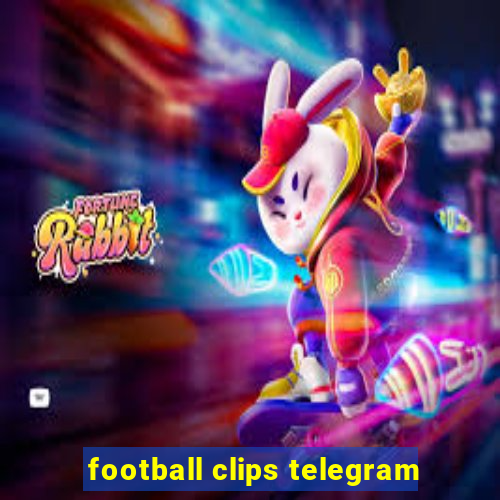 football clips telegram